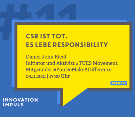 Innovation Impuls #11 mit Daniel Riedl | CSR ist tot. Es lebe Responsibility